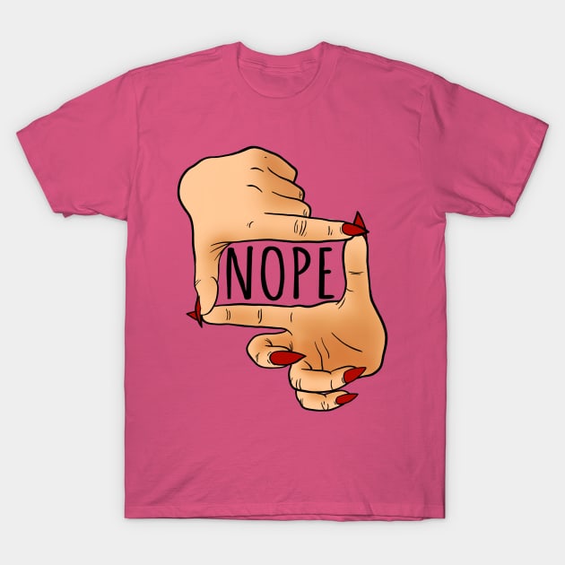 Nope T-Shirt by ReclusiveCrafts